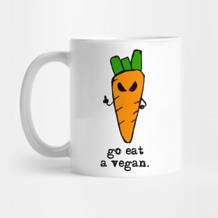 Funny carrot – Go eat a vegan Mug